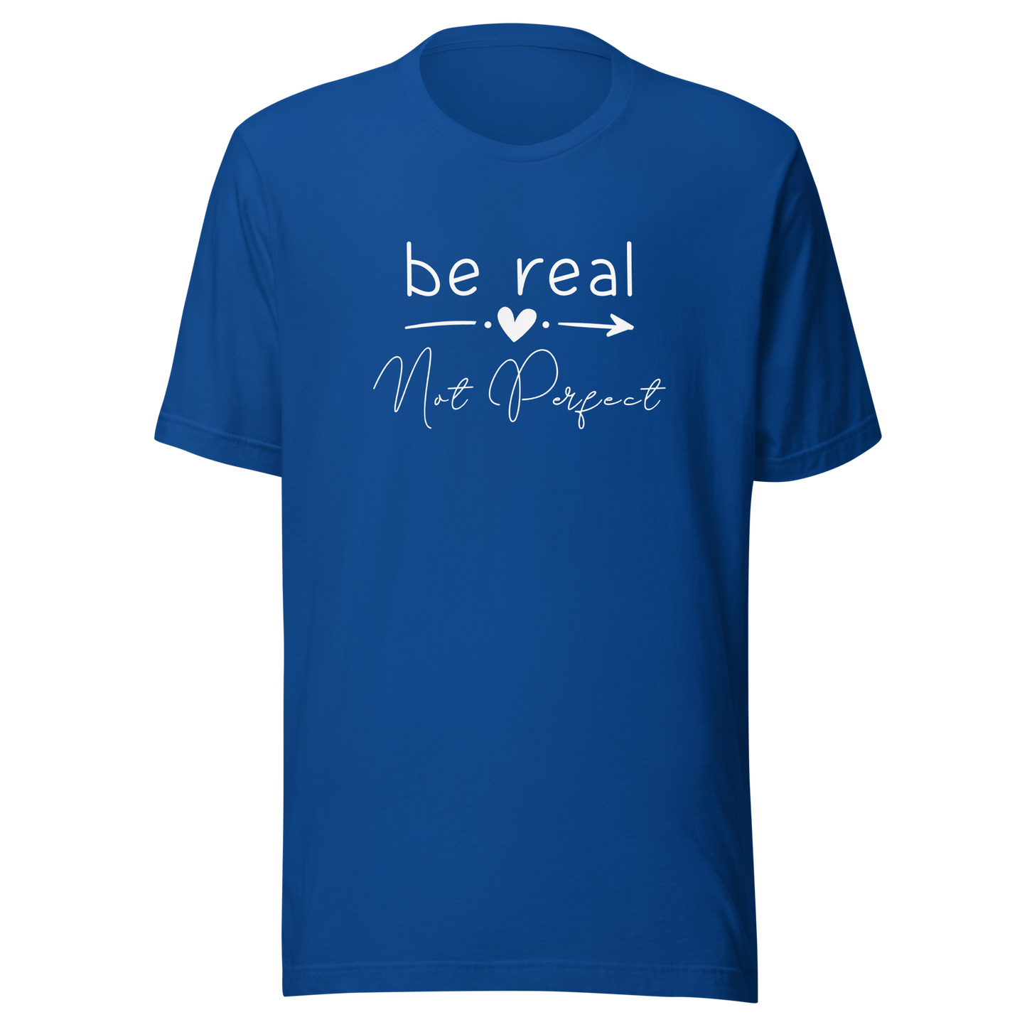 'Be Real Not Perfect' Unisex T-Shirt