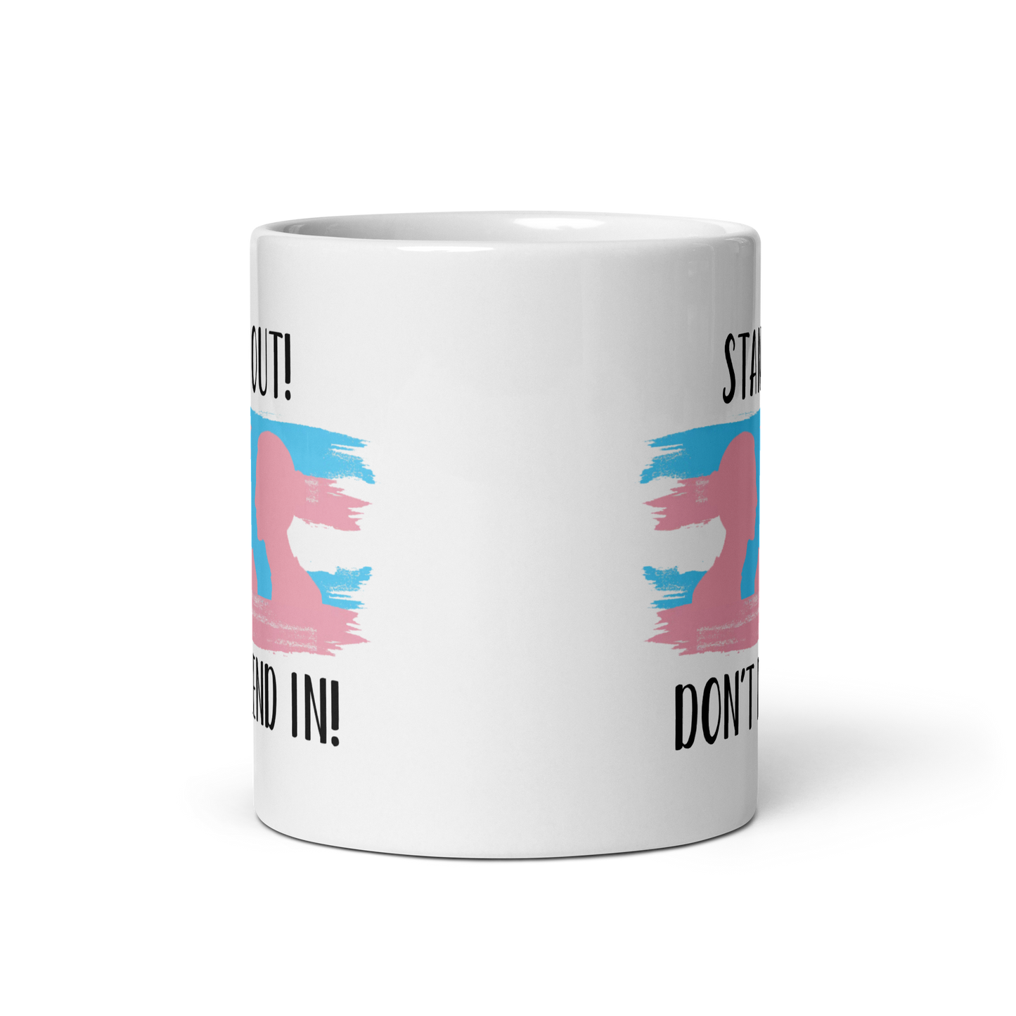 "Stand Out, Don't Blend In" Transgender Pride White Glossy Mug