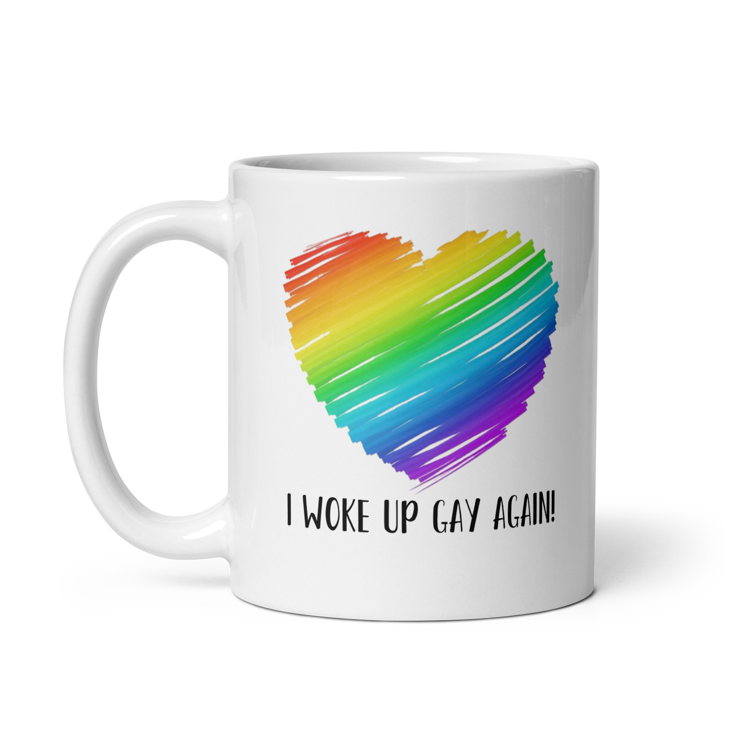 "I Woke Up Gay Again!" Gay Pride White Glossy Mug