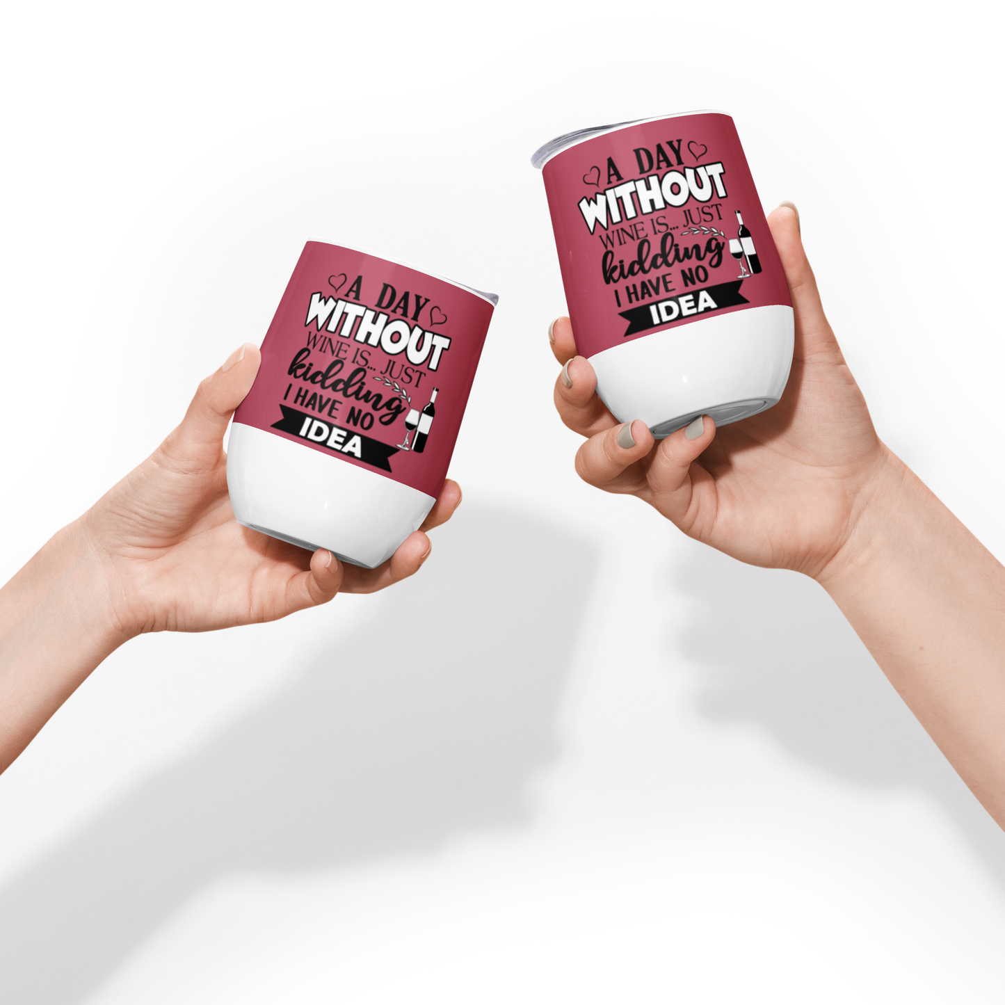 'A Day Without Wine' Wine Tumbler