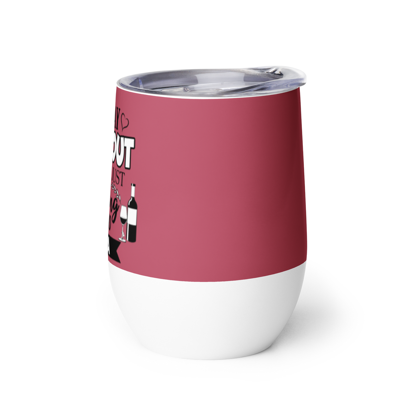 'A Day Without Wine' Wine Tumbler